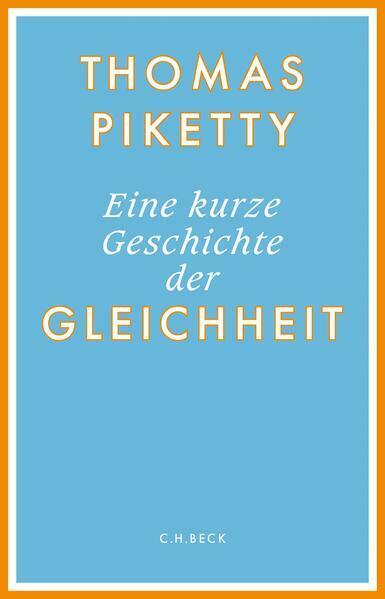 Thomas Piketty: Eine kurze Geschichte der Gleichheit
